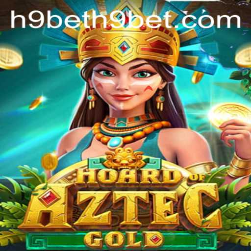 Uncover the Riches of HoardofAztecgold with h9bet PH Login