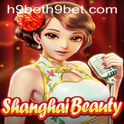 Exploring the Vibrant World of ShanghaiBeauty and Navigating H9Bet PH Login